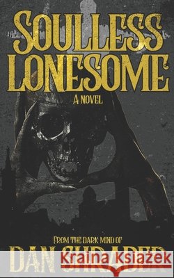 Soulless Lonesome Sidney Shiv, Dan Shrader 9798332016868