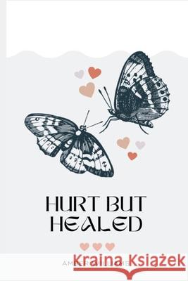 Hurt But Healed Amber Williams 9798332020810