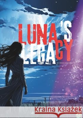 Luna's Legacy Ringo Macabenta 9798332021985