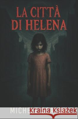 La città di Helena Michele Scalini 9798332040993 Independently Published