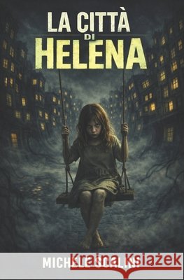 La città di Helena Michele Scalini 9798332040993