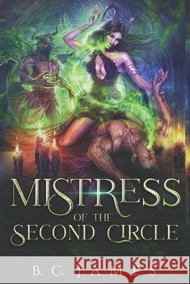 Mistress of the Second Circle B C James 9798332051289 Independently Published