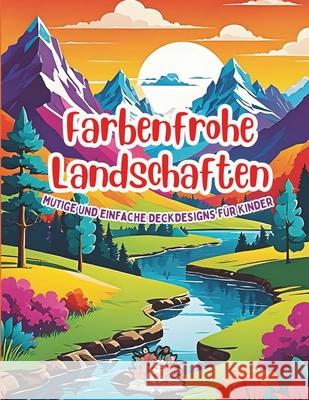 Farbenfrohe Landschaften Mutige und einfache William J Rock 9798332055089