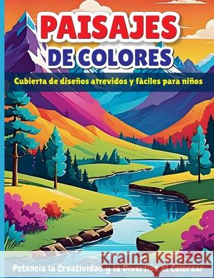 Paisajes de colores Cubierta de diseños atrevidos y fáciles para niños William J Rock 9798332065231