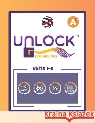 Pre-Algebra: Units 1-8 Alecia Blackwood, Matthew Blackwood, Bonnie Kirkley 9798332079627