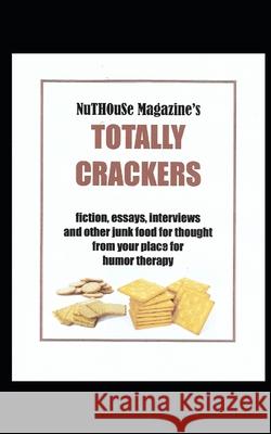 Nuthouse Magazine's Totally Crackers Nuthouse Magazine 9798332087622