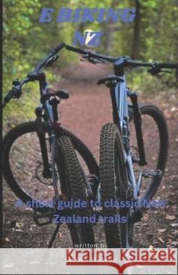 E-Biking NZ Geoff Hutton 9798332114649