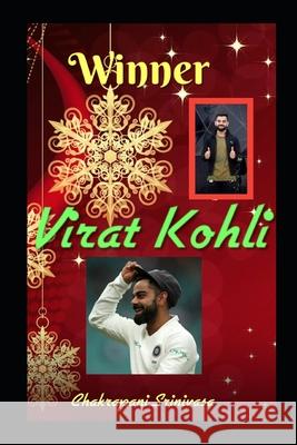Winner Virat Kohli! Chakrapani Srinivasa 9798332163333