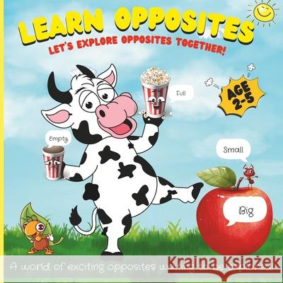 Learn Opposites: Let's Explore Opposites Together! Jaffar Nabi 9798332168086