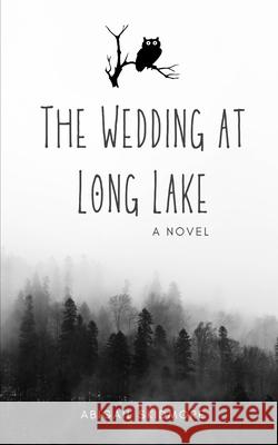 The Wedding at Long Lake Abigail Skidmore 9798332175251