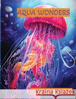 Aqua Wonders Clare E Steffen Ed D, Rachel E Tippett 9798332206405