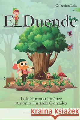 El Duende Lola Hurtado Jiménez, Antonio Hurtado González, Daniel Zamudio 9798332247927