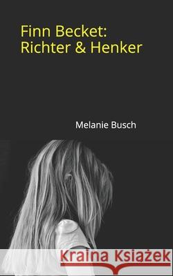 Finn Becket: : Richter & Henker Melanie Busch 9798332311567