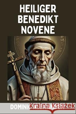 Heiliger Benedikt Novene Dominic Alexander 9798332332906