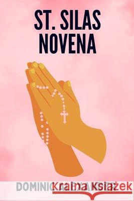 St. Silas Novena Dominic Alexander 9798332350849