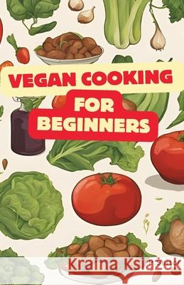 Vegan Cooking for Beginners Piero Sartor 9798332352904