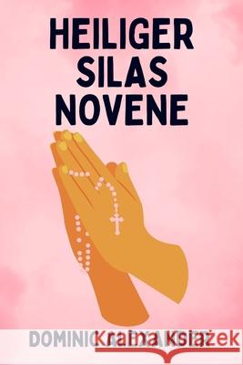 Heiliger Silas Novene Dominic Alexander 9798332381690