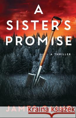 A Sister's Promise: A Thriller James Caine 9798332397530