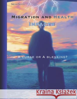 Migration and health impacts Neha Shiju 9798332398988
