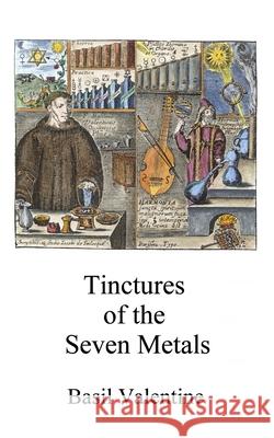 Tinctures of the Seven Metals Adam McLean, Basil Valentine 9798332420634