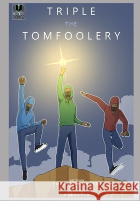 Triple The Tomfoolery Cabolt-X Artist, Grand Writer 9798332437199