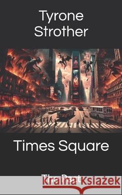Times Square: The Pact Tyrone Strother 9798332453274