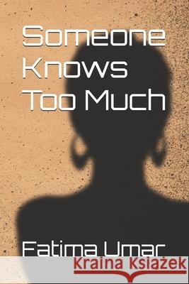 Someone Knows Too Much Fatima Umar 9798332456626