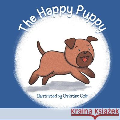 The Happy Puppy Christine Cole 9798332497483