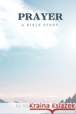 Prayer: A Bible Study Kim Damon 9798332555923