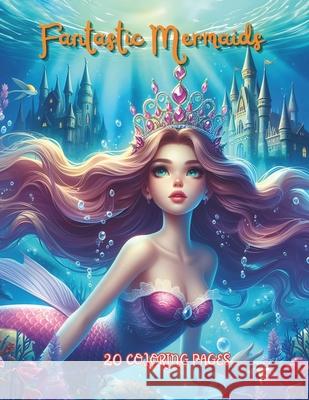 Fantastic Mermaids Patricia Ledesma, Walder Martinez 9798332557668