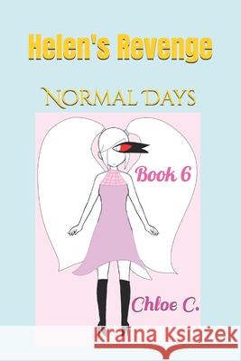 Helen's Revenge (Series One): Normal Days (Book Six) Chloe C 9798332594977
