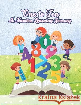 One to Ten A Number Learning Journey Doaa Moustafa 9798332599866