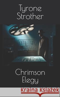 Chrimson Elegy Tyrone Strother 9798332631160
