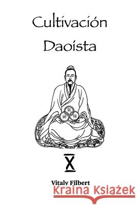 Cultivación Daoísta, Libro 10: Programa de Retiro Vitaly Filbert 9798332676666