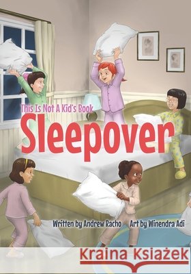 This Is Not A Kid's Book: Sleepover Winendra Adi, Andrew Racho 9798332692895