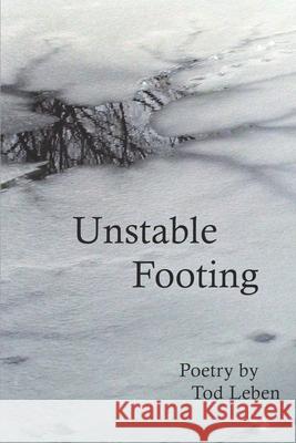 Unstable Footing: poem book Tod Leben 9798332695872