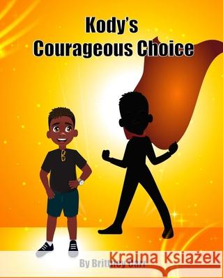 Kody's Courageous Choice Ashley Trahan, Brittney Carr 9798332758041