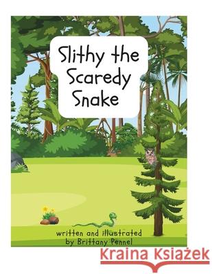 Slithy the Scaredy Snake Brittany Pennel 9798332760662