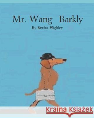 Mr. Wang Barkly Bonita Highley 9798332815065