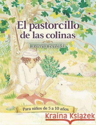 El pastorcillo de las colinas: La oveja perdida Harris, Patricia 9798332839375