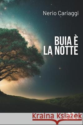 Buia è la notte Nerio Cariaggi 9798332842085