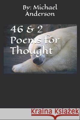 46 & 2 Poems for Thought Michael Anthony Anderson 9798332889875
