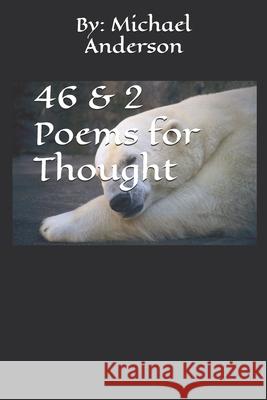 46 & 2 Poems for Thought Michael Anthony Anderson 9798332889875