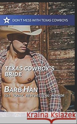 Texas Cowboy's Bride Barb Han 9798332893889