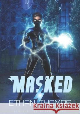 Masked: Book One of the Voltage Volumes Ethan Thomas 9798332992353