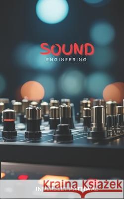 Sound Engineering Inderjeet Pattiwal 9798333019837