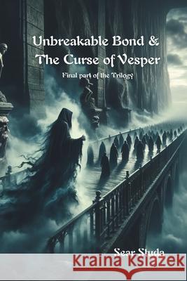 Unbreakable Bond & The Curse of Vesper Sear Studa 9798333050526