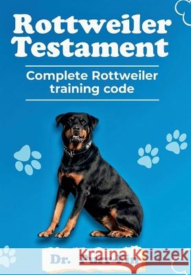 Rottweiler Testament: Complete Rottweiler Training Code Dr Purr-Fin 9798333080967
