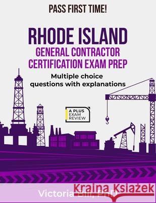 Rhode Island General Contractors Exam Prep Victoria Bill, PhD 9798333137098