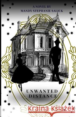 Unwanted distance Mandy Stephanie Salick 9798333149121